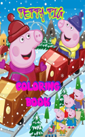 Peppa Pig Coloring Book: Cool Christmas Coloring Book Peppa - Excellent Holiday Gift for a Child