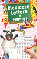 Ricalcare Lettere e Numeri: Ideale per età prescolare per imparare a scrivere - Lettere e Numeri da Tracciare, Prelettura, Prescrittura, Disegni da Colorare. (Libro Pregrafismo