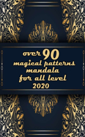 over 90 magical patterns mandala for all level 2020: Mandalas-Coloring Book For Adults-Top Spiral Binding-An Adult Coloring Book with Fun, Easy, and Relaxing Coloring Page