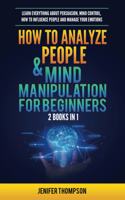 How to Analyze People & Mind Manipulation for Beginners