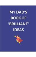 My Dad's Book of 'Brilliant' Ideas