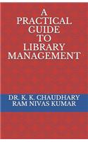 Practical Guide to Library Management