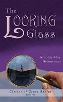 The Looking Glass: Reflections(2 Circles of Grace)