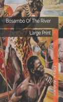 Bosambo Of The River