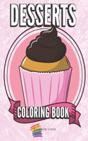 Desserts: A Teens Coloring Book with Delicious, Colorful, Fun and Sweet Candies, Cakes, Ice Creams for Relaxation and Stress Relief
