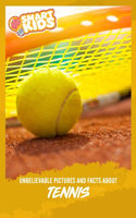 Unbelievable Pictures and Facts About Tennis