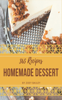 365 Homemade Dessert Recipes: Enjoy Everyday With Dessert Cookbook!