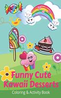 Funny Cute Kawaii Desserts Coloring & Activity Book