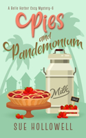 Pies and Pandemonium: (6 A Belle Harbor Cozy Mystery)