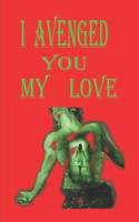 I AVENGED YOU MY LOVE A 56-page Romance Story
