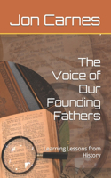 Voice of Our Founding Fathers: Learning Lessons from History