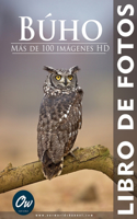 Búho: Libro de fotos(Libro de Fotos - Más de 100 Imágenes HD)