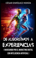 De Algoritmos a Experiencias