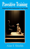 Pawsitive Training