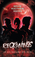 Reckonings: An All Hallows' Eve Tale