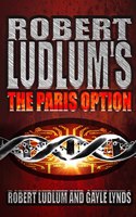 Robert Ludlumâ€™s The Paris Option: A Covert-One Novel