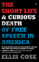 Short Life and Curious Death of Free Speech in America