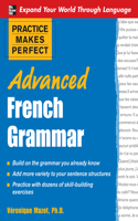 Practice Makes Perfect: Advanced French Grammar: All You Need to Know for Better Communication(Practice Makes Perfect)