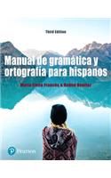 Manual de Gramática Y Ortografía Para Hispanos Plus Mylab Spanish with Pearson Etext -- Access Card Package (Multi Semester)