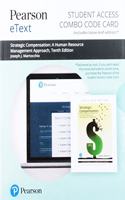 Pearson Etext for Strategic Compensation: A Human Resource Management Approach -- Combo Access Card