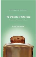 The Objects of Affection: Semiotics and Consumer Culture(Semiotics and Popular Culture)