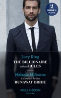 The Billionaire Without Rules / A Contract For His Runaway Bride: The Billionaire without Rules (Lost Sons of Argentina) / a Contract for His Runaway Bride (the Scandalous Campbell Sisters)