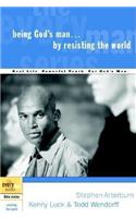 Being God's Man by Resisting the World