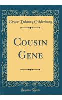 Cousin Gene (Classic Reprint)