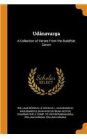 UdÃ¢navarga: A Collection of Verses from the Buddhist Canon