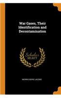 War Gases, Their Identification and Decontamination