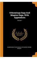 Orkneyinga Saga And Magnus Saga, With Appendices; Volume 1