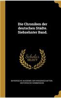 Die Chroniken Der Deutschen Städte. Siebzehnter Band.