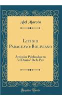 Litigio Paraguayo-Boliviano: Articulos Publicados en 