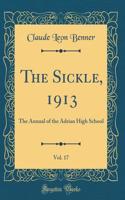 The Sickle, 1913, Vol. 17: The Annual of the Adrian High School (Classic Reprint)