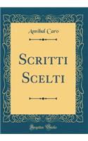 Scritti Scelti (Classic Reprint)