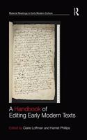 A Handbook of Editing Early Modern Texts: (Material Readings in Early Modern Culture)