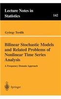 Bilinear Stochastic Models and Related Problems of Nonlinear Time Series Analysis: A Frequency Domain Approach(142 Lecture Notes in Statistics)