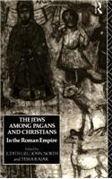 The Jews Among Pagans and Christians in the Roman Empire