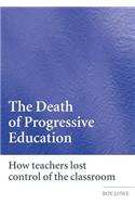 The Death of Progressive Education