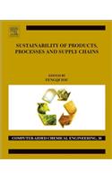 Sustainability of Products, Processes and Supply Chains
