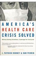 America's Health Care Crisis Solved