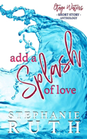 Add a Splash of Love: A New Zealand anthology of short stories - romance.(Otago Waters)