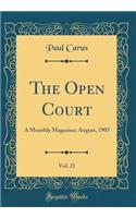 The Open Court, Vol. 21: A Monthly Magazine; August, 1907 (Classic Reprint): A Monthly Magazine; August, 1907 (Classic Reprint)