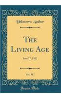 The Living Age, Vol. 313: June 17, 1922 (Classic Reprint)