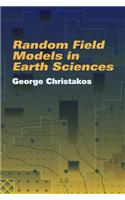 Random Field Models in Earth Sciences