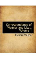 Correspondence of Wagner and Liszt, Volume 1