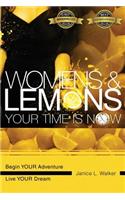 Womens & Lemons: Your Time Is Now