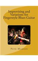 Improvising and Variations for Fingerstyle Blues Guitar