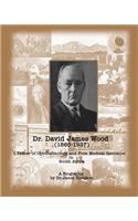 Dr. David James Wood (1865-1937)