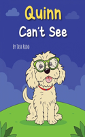 Quinn can't see